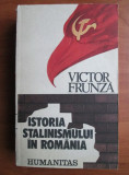Victor Frunza - Istoria stalinismului in Romania (1990), Humanitas