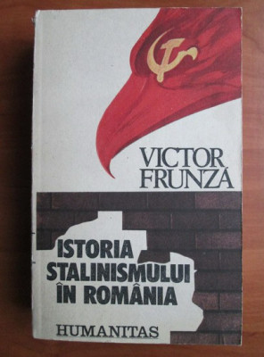 Victor Frunza - Istoria stalinismului in Romania (1990) foto