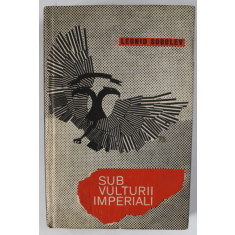 SUB VULTURII IMPERIALI , roman de LEONID SOBOLEV , 1967