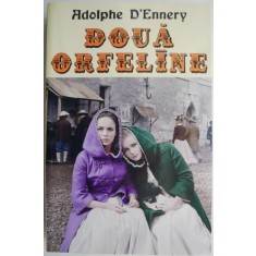Doua orfeline &ndash; Adolphe D&#039;Ennery