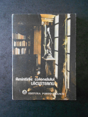 Amintirile colonelului Lacusteanu (1991, prefata de Petru Cretia) foto