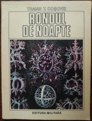 TRAIAN T. COSOVEI - RONDUL DE NOAPTE (VERSURI) [editia princeps, 1987] foto