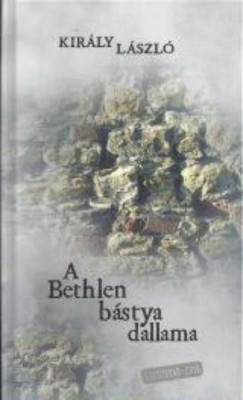 A Bethlen b&amp;aacute;stya dallama - Kir&amp;aacute;ly L&amp;aacute;szl&amp;oacute; foto