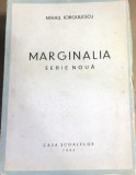 F.1 Carte Marginalia Serie Noua - Mihail Iorgulescu - Casa Scoalelor, Critica Eseuri Vechi, Editie Rara 1943, Colectie