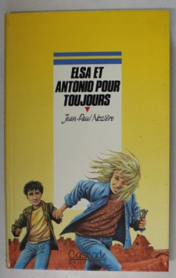 ELSA ET ANTONIO POUR TOUJOURS par JEAN - PAUL NOZIERE , illustrations de CHRISTIAN MAUCLER , 1992 foto