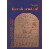 Reinkarn&aacute;ci&oacute; - Az ember szellemi, lelki &eacute;s fizikai fejlőd&eacute;se a reinkarn&aacute;ci&oacute; f&eacute;ny&eacute;ben - Dr. Encausse G&eacute;rard
