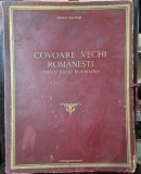COVOARE VECHI ROMANESTI (VIEUX TAPIS ROUMAINS) - GEORGE OLSZEWSKI (CU DEDICATIA AUTORULUI PENTRU STELIAN POPESCU, DIRECTORUL ZIARULUI UNIVERSUL) / LIP