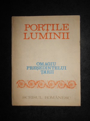 Portile luminii. Omagiu presedintelui tarii (1984, editie cartonata) foto