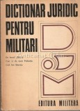Dictionar Juridic Militari Ionel Closca, Ioan Pohontu, Ion Stanca - 1975, Bucuresti, Editura Militara, Limba Romana