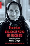 Povestea Elisabetei Rizea din Nucşoara - Paperback - Cornel Drăgoi, Elisabeta Rizea - Humanitas