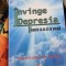 INVINGE DEPRESIA INAINTE CA EA SA TE INVINGA - ROBERT L. LEAHY