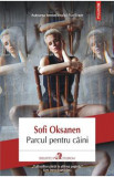 Parcul pentru caini - Sofi Oksanen, 2021