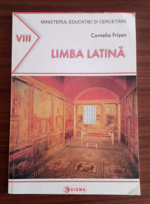 Limba latină - Cornelia Frisan - Manual pentru clasa a VIII foto