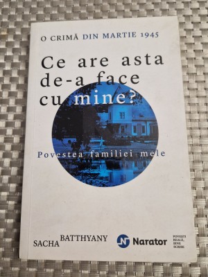 Ce are asta de - a face cu mine ? Sacha Batthyany foto