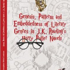 Genesis, patterns and embeddedness of literary genres in J.K. Rowling's Harry Potter novels - Georgiana Silvia Leotescu