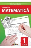 Exceleaza la matematica - Clasa 1 - Nina Leon Stoica