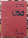 myh A0 - Emil Capraru - Herta Capraru - Mama si copilul - ed 1978