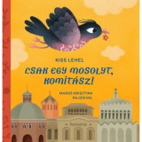 Csak egy mosolyt, Komit&aacute;sz! - Kiss Lehel