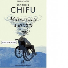 Marea carte a uitarii - Gabriel Chifu