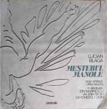 Disc vinil, LP. MESTERUL MANOLE-LUCIAN BLAGA