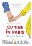 Cu tine &icirc;n Paris - Paperback brosat - Clementine Beauvais - Epica Publishing