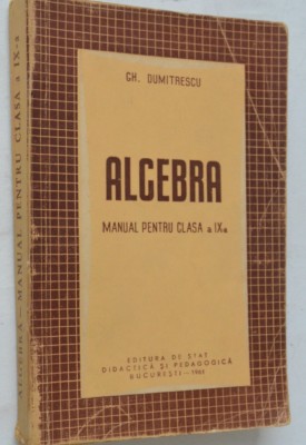 Manual de Algebra - manual pentru clasa a IX-a 1961 foto