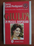 Sveva Casati Modignani - Giulia. In pragul disperarii