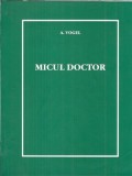 Micul doctor A. Vogel 2006 Psihologie Dezvoltare personala Coperta cartonata
