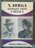 N. Iorga - Scrisori către Catinca 1900-1939 (ed. Andrei Pippidi; 1991)