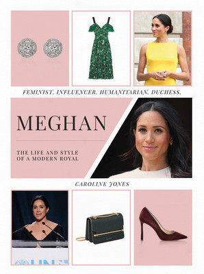 Meghan: The Life and Style of a Modern Royal: Feminist, Influencer, Humanitarian, Duchess foto