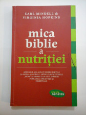 Mica biblie a nutritiei - EARL MINDELL &amp;amp; VIRGINIA HOPKINS foto