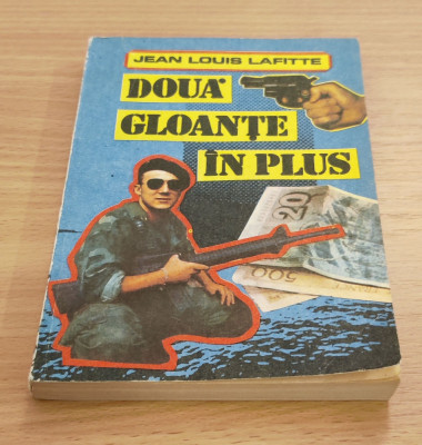 Jean Louis Lafitte - Două gloanțe &amp;icirc;n plus foto