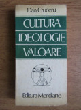 Dan Cruceru - Cultura, ideologie, valoare