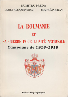 Dumitru Preda, sa - La Roumanie et sa guerre pour l&amp;#039;unite nationale foto