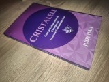 Cristalele - Cum poti folosi cristalele si energia lor pentru a-ti imbunatati viata - Judy Hall