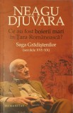 Neagu Djuvara, Ce au fost Boierii Mari in Tara Romaneasca, Saga Gradistenilor, Humanitas, 2010, Prima Editie