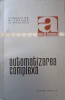 Automatizarea Complexa - S. Schachter, N. Costake, Cl. Niculescu, Editura Tehnica 1965, Electrotehnica, Romana, Necartonata