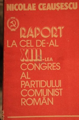 NICOLAIE CEAUSESCU-RAPORTUL COMITETULUI CENTRAL CU PRIVIRE LA ACTIVITATEA PCR-1984 foto