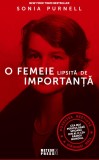 O femeie lipsita de importanta - Sonia Purnell - Editura Meteor Press