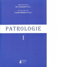 Patrologie, volumul I (editia a II-a, 2015) - Constantin Voicu, Lucian-Dumitru Colda