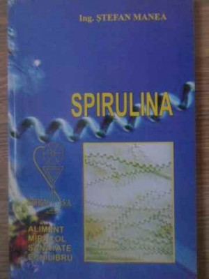 SPIRULINA, NUTRIENTUL MIRACOL-STEFAN MANEA foto