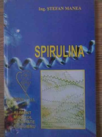 SPIRULINA, NUTRIENTUL MIRACOL-STEFAN MANEA