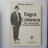 CRISTIAN TRONCOTA- EUGEN CRISTESCU ASUL SERVICIILOR SECRETE ROMANESTI-1994X1.