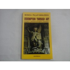 REDEMPTION THROUGH ART - MONICA PILLAT-SAULESCU - (autograf si dedicatie)
