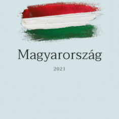 Magyarország 2021 - Társadalom, gazdaság és politika napjainkban