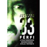 33 f&eacute;rfi - A chilei b&aacute;ny&aacute;szok megment&eacute;s&eacute;nek hiteles t&ouml;rt&eacute;nete - Jonathan Franklin