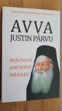 Avva Justin Parvu. Marturii. Amintiri. Minuni
