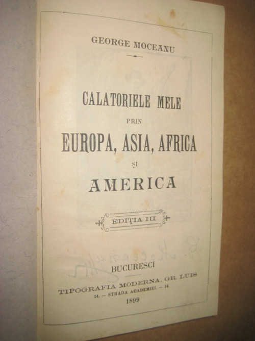 9436-G.Moceanu- Calatoriile mele 1899 cu semnatura autor-carte Romania veche.