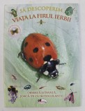 SA DESCOPERIM VIATA LA FIRUL IERBII - OBSERVA SI INVATA , JOACA - TE CU AUTOCOLANTELE ! , 2017