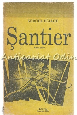 Santier. Roman Indirect - Mircea Eliade foto